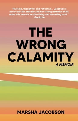 The Wrong Calamity: A Memoir by Jacobson, Marsha