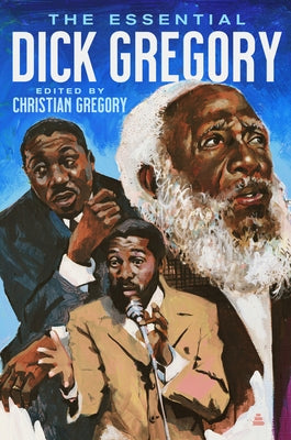 The Essential Dick Gregory by Gregory, Dick