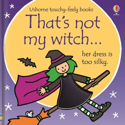 That's Not My Witch...: A Halloween Book for Kids by Watt, Fiona