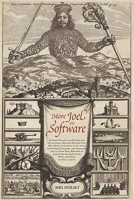 More Joel on Software: Further Thoughts on Diverse and Occasionally Related Matters That Will Prove of Interest to Software Developers, Desig by Spolsky, Avram Joel