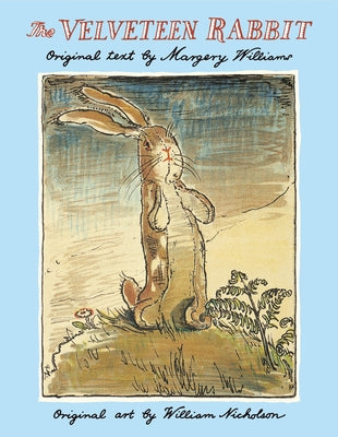 The Velveteen Rabbit: The Classic Children's Book by Williams, Margery