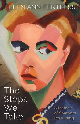 The Steps We Take: A Memoir of Southern Reckoning by Fentress, Ellen Ann