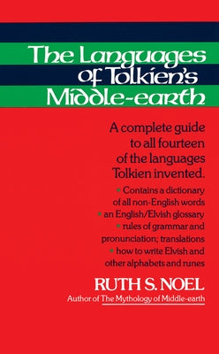 The Languages of Tolkien's Middle-Earth: A Complete Guide to All Fourteen of the Languages Tolkien Invented by Rowland, Atanielle Annyn