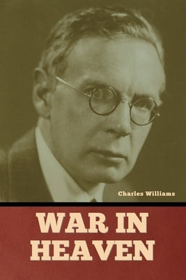 War in Heaven by Williams, Charles