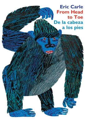 From Head to Toe/de la Cabeza a Los Pies Board Book: Bilingual English-Spanish by Carle, Eric