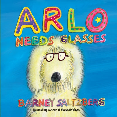 Arlo Needs Glasses by Saltzberg, Barney