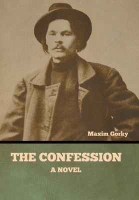 The Confession by Gorky, Maxim