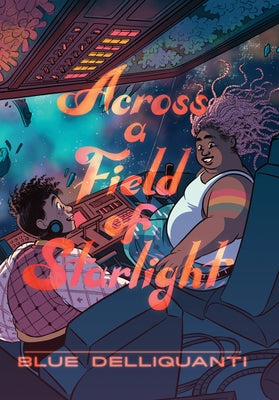 Across a Field of Starlight: (A Graphic Novel) by Delliquanti, Blue