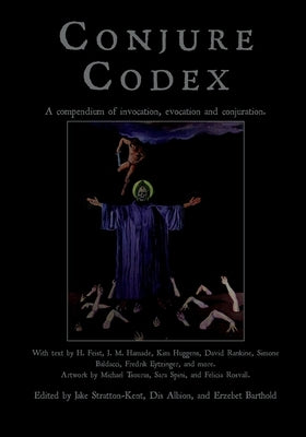 Conjure Codex V: A Compendium of Invocation, Evocation, and Conjuration by Stratton-Kent, Jake