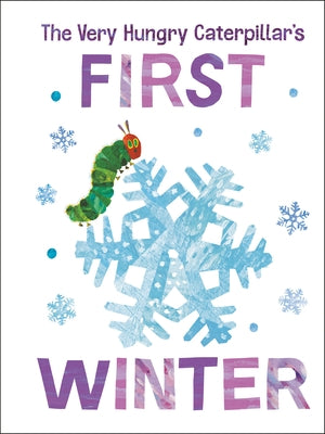 The Very Hungry Caterpillar's First Winter by Carle, Eric