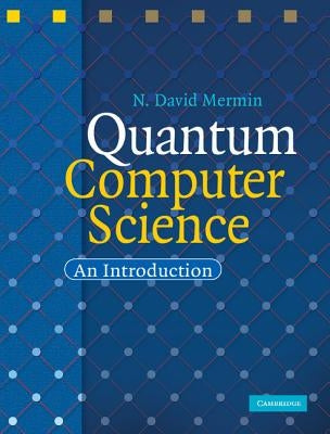 Quantum Computer Science by Mermin, N. David