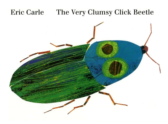 The Very Clumsy Click Beetle by Carle, Eric