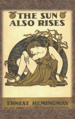 The Sun Also Rises by Hemingway, Ernest