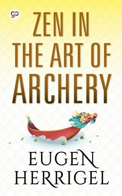 Zen in the Art of Archery by Herrigel, Eugen