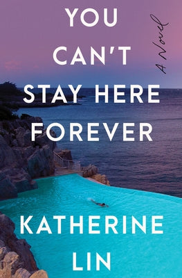 You Can't Stay Here Forever by Lin, Katherine