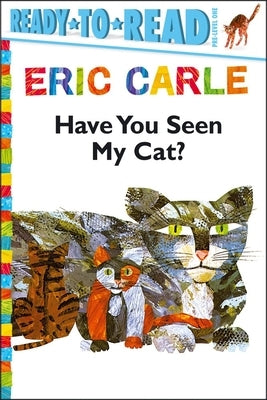 Have You Seen My Cat?/Ready-To-Read Pre-Level 1 by Carle, Eric