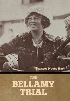 The Bellamy Trial by Hart, Frances Noyes