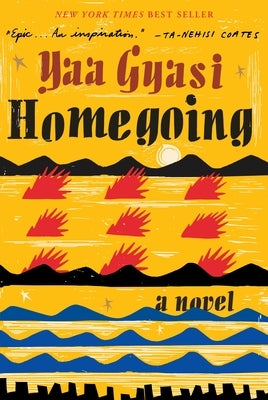 Homegoing by Gyasi, Yaa