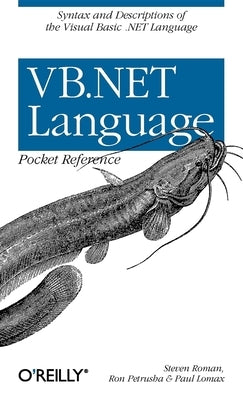 VB.NET Language Pocket Reference by Roman, Steven