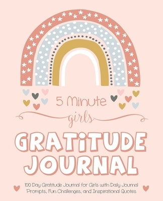 5 Minute Girls Gratitude Journal: 100 Day Gratitude Journal for Girls with Daily Journal Prompts, Fun Challenges, and Inspirational Quotes (Unicorn De by Daily, Gratitude