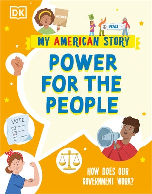 Power for the People: How Does Our Government Work? by Dk