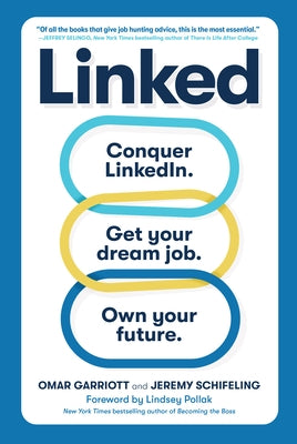 Linked: Conquer Linkedin. Get Your Dream Job. Own Your Future. by Garriott, Omar