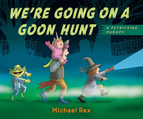 We're Going on a Goon Hunt by Rex, Michael