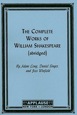 The Complete Works Of William Shakespeare by Long, Adam