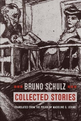 Collected Stories by Schulz, Bruno