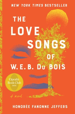 The Love Songs of W.E.B. Du Bois: An Oprah's Book Club Pick by Jeffers, Honoree Fanonne