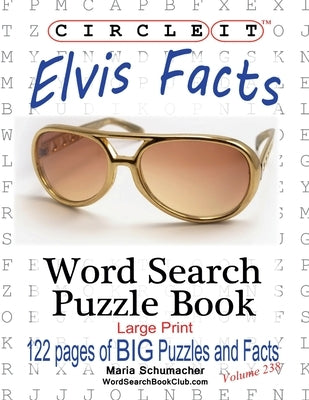 Circle It, Elvis Facts, Word Search, Puzzle Book by Lowry Global Media LLC