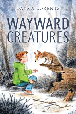 Wayward Creatures by Lorentz, Dayna