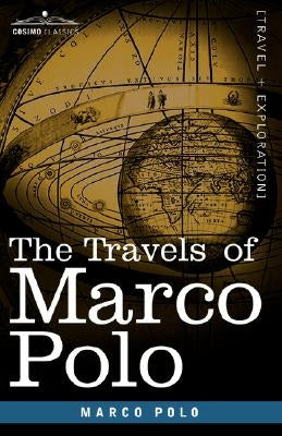 The Travels of Marco Polo by Polo, Marco