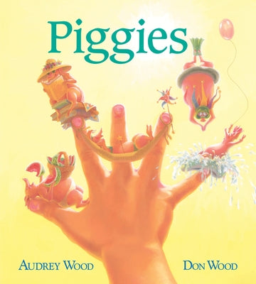 Piggies Board Book by Wood, Audrey