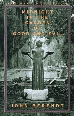 Midnight in the Garden of Good and Evil: A Savannah Story by Berendt, John