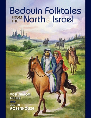 Bedouin Folktales from the North of Israel by Perez, Yoel Shalom