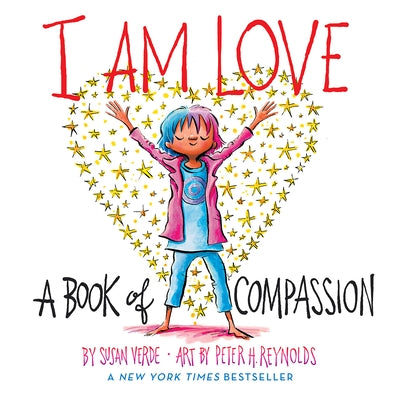 I Am Love: A Book of Compassion by Verde, Susan