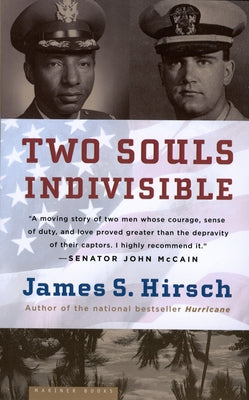 Two Souls Indivisible: The Friendship That Saved Two POWs in Vietnam by Hirsch, James S.