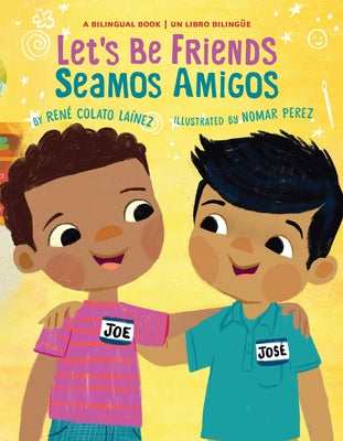 Let's Be Friends / Seamos Amigos: In English and Spanish / En Ingles Y Español by Colato La&#237;nez, Ren&#233;