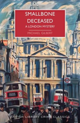 Smallbone Deceased: A London Mystery by Gilbert, Michael