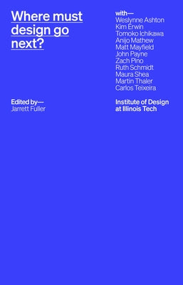 Where Must Design Go Next? by Fuller, Jarrett