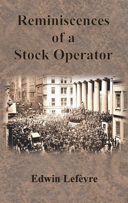 Reminiscences of a Stock Operator by Lef&#232;vre, Edwin