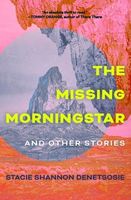 The Missing Morningstar: And Other Stories by Denetsosie, Stacie Shannon