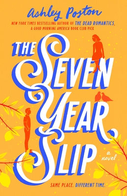 The Seven Year Slip by Poston, Ashley