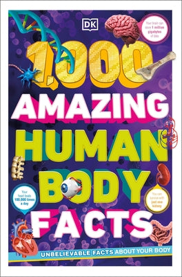 1,000 Amazing Human Body Facts by DK