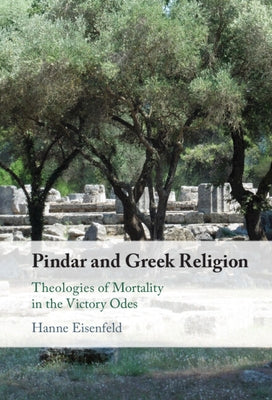 Pindar and Greek Religion by Eisenfeld, Hanne