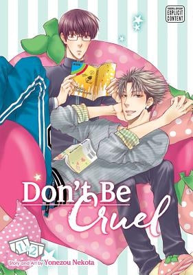 Don't Be Cruel: 2-In-1 Edition, Vol. 1: 2-In-1 Edition by Nekota, Yonezou