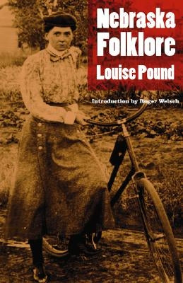 Nebraska Folklore by Pound, Louise