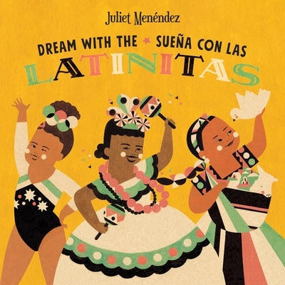 Dream with The/Sueña Con Las Latinitas by Men&#233;ndez, Juliet