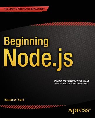 Beginning Node.Js by Syed, Basarat